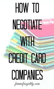 Since credit card companies don't have this recourse, many are willing to negotiate a settlement with customers to recoup as much of the debt as possible. How To Negotiate With Credit Card Companies Femme Frugality