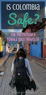 Is Colombia Safe The Truth From A Solo Female Traveler Female Travel Travel Safety South America Travel