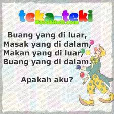 Buang Yang Di Luar Masak Yang Di Dalam Makan Yang Di Luar Buang Yang Di Dalam Kecekhati Teka Teki Makanan Lucu