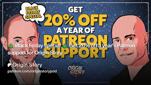 🎄 Black Friday special 🎄 Get 20% off a year's Patreon support for Origin  Story