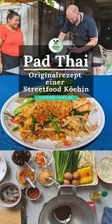Pad Thai Orignialrezept Einer Streetfood Kochin Rezept Streetfood Thai Essen Rezepte