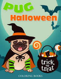 Dogs are some of the most beloved pets for us to have around. Pug Halloween Coloring Books A Fun Gift Idea Pug Dogs Coloring Pages For Kids Publishing Black Whale 9781699306284 Amazon Com Books