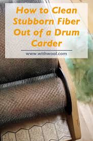 Cowden, r advanced to second; How To Clean Stubborn Fiber Out Of A Drum Carder With Wool
