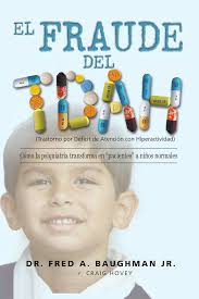 El Fraude Del TDAH: Como La Psiquiatria Transforma En Pacientes a Ninos  Normales : Baughman, Fred A., Hovey, Craig R.: Amazon.se: Books