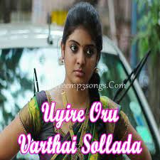 Video editing & creation : Uyire Oru Varthai Sollada Uyire Oru Varthai Sollada Lyrics Youtube This Video Is A Mix Of Korean Video Song And Tamil Audio