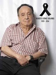 Beloved Mexican Legend Roberto Gomez Bolanos Chespirito Remembered On Twitter Roberto Gomez Bolanos Historical Moments My People