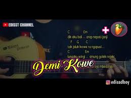 Am em gede roso f tresno iki tulus c kanggo sliramu dm g yo mung ono kowe e ning atiku. Download Chord Demi Kowe Reggae Lirik Mp3 Mp4 3gp Flv Download Lagu Mp3 Gratis