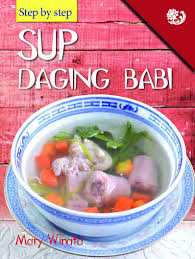 Cara membuat sop daging babi yang super enak. Jual Buku Sup Daging Babi Oleh Mary Winata Gramedia Digital Indonesia