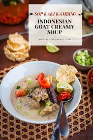 Indonesian Goat Creamy Soup Or Sop Kaki Kambing Is A Jakarta Style Soup That Can Be Found As A Street Food Asian Asian Recipes Asian Stew Recipe Cooking Soup