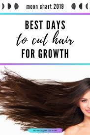 Best Days To Cut Hair For Growth Moon Chart 2019