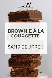 Brownie A La Courgette Ma Recette Sans Beurre Recette Dessert Gateau Gouter Recette