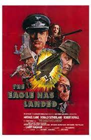 The hunt has begun and soon you'll be bleeding. The Eagle Has Landed Film Wikipedia