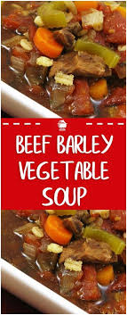 Beef Barley Vegetable Soup Beef Soup Vegetable Soup Recipes Beef Barley Soup With Beef Broth
