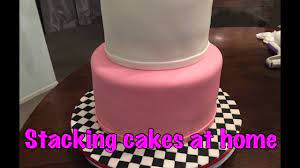 Diy Stacking A 2 Tier Cake At Home Youtube