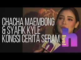 Bapanya, ismail embong atau maembong adalah seorang pelukis tersohor negara. H Live Chacha Maembong Syafik Kyle Kongsi Cerita Seram By Astro Awani