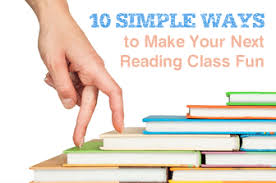 Having fun activities after the reading assignment is also a great way to reward reluctant readers. 10 Simple Ways To Make Reading Class Fun