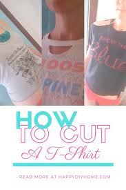Zerschnittene shirts diy cut shirts cutout shirts t shirt diy diy tshirt ideas cutting shirts diy t shirt cutting diy cutout shirt diy tshirt designs more information. How To Cut A Shirt Cut An Old T Shirt Into Something Trendy And New Happy Diy Home