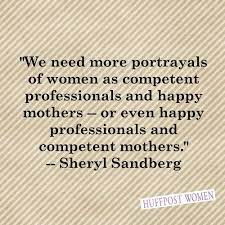 11 Best Quotes From Sheryl Sandberg S Lean In Working Mom Quotes Best Quotes Mom Quotes