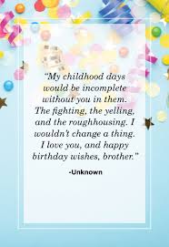 My dear brother, i wish you a very happy and joyful year ahead. Birthday Quotes For Brother Sibling Birthday Quotes