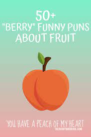 Berry Funny Puns About Fruit Fruitpuns Puns Punny Jokes Funnypuns Funny Fruit Fruit Puns Fruit Quotes