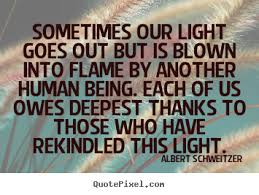 Light Albert Schweitzer Quotes. QuotesGram via Relatably.com