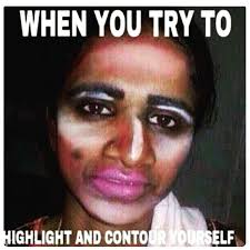 Lottie On Instagram Makeup Makeupfail Contour Contouring Fail Meme Memes Funny Funny Pictures Makeup Fails
