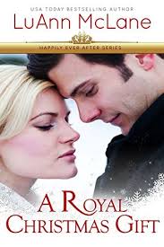 A Royal Christmas Gift (Happily Ever After #1) by Luann McLane