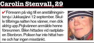 Elva kvinnor är spårlöst försvunna, bla: Carolin Stenvall, Maud Johansson,  Sargonia Dankha, Mariam Adam, Pia Byström, Annelie Ojonen, Helena  Andersson, Yasmin Sassi, Jasmina Jasharaj