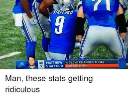 The latest stats, facts, news and notes on matthew stafford of the detroit lions. Qb Matthew 4 Glove Changes Today Stafford Career High Man These Stats Getting Ridiculous Football Meme On Me Me