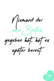 Niemand Der Sein Bestes Gegeben Hat Hat Es Spater Bereut Inspirational Office Quotes Sweet Love Words Motivational Words