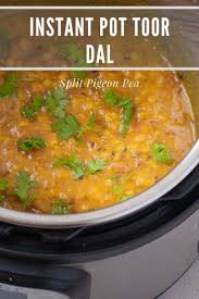 Instant Pot Toor Dal Split Pigeon Peas Pressure Cooked Indian Style Recipe Instant Pot Dinner Recipes Indian Food Recipes Vegetarian Lentil Recipes