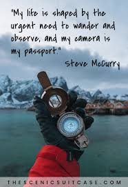 We feature the stories behind the photos you see on 500px; 35 Inspirational Photography Quotes The Scenic Suitcase