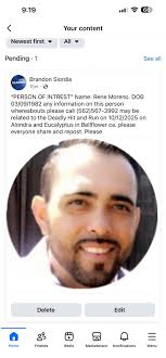9:19 < 66 Your content Newest first All Pending 1 See all RAMS Brandon  Siordia 15m "PERSON OF INTREST" Name: Rene Moreno. DOB 03/09/1982 any  information this person whereabouts please call (562)567-3992