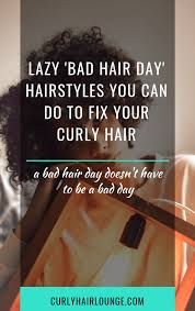 Chopping off your hair might seem like a simple solution to hiding a thin head of hair. Lazy Bad Hair Day Hairstyles You Can Do To Fix Your Curly Hair