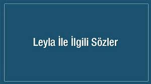 Derya uluğ leyla'yı arama beni de oyalama sende de mecnun yok ne olduysak olduk bu kadar oldu bizden daha necalim yok. Leyla Ile Ilgili Sozler En Guzel Anlamli Sozler 1 Sayfa