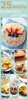 25 Healthy Breakfast Meal Prep Ideas Nourish Move Love Recipe Healthy Breakfast Meal Prep Breakfast Meal Prep Breakfast Recipes
