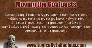 Moving the goalposts fallacy example. Moving The Goalposts Fallacy
