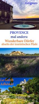 Provence Mal Anders Grignan Die Drome Itinera Magica Com Provence Urlaub Frankreich Urlaub Provence