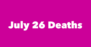 July 26 History S Top 25 Famous Deaths Ranked