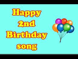 Happy 2nd Birthday Song Youtube Birthday Songs Happy 4th Birthday Happy 2nd Birthday