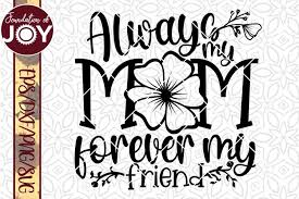 Download Clip Art Always My Mother Forever My Friend Svg Mom Svg Mother Svg Mother S Day Svg Files Cricut Silhouette Svg Png Jpg Dxf Eps Pdf Cdr Art Collectibles