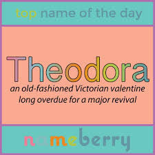 Thea May Be Trendier But Theodora Has Dignity And Nobility That Are Hard To Match Names With Meaning Cool Baby Names Baby Girl Names