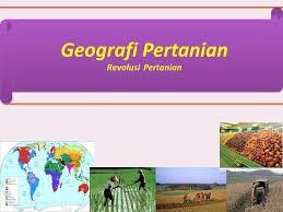 A) pertanian sebagai punca ekonomi. Geografi Pertanian Revolusi Pertanian Ppt Download