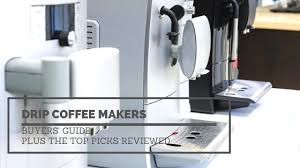 The cold bruer drip coffee maker b1. Best Drip Coffee Maker Reviews Buyer S Guide Soloespresso Net