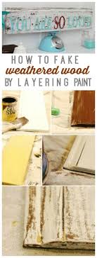 How To Weather Wood By Layering Paint Painting Fake Wood Weathered Wood Distressing Painted Wood