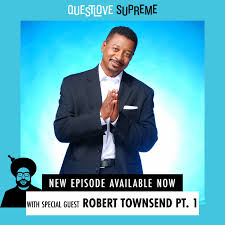 Robert Townsend Part 1 - Questlove Supreme | iHeart