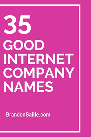 List Of 125 Good Internet Company Names Company Names Names Catchy Slogans
