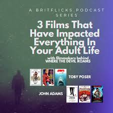 3 FILMS THAT HAVE IMPACTED EVERYTHING IN YOUR ADULT LIFE: A Britflicks  Podcast with screenwriter Stuart Wright | RedCircle
