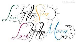 Live By The Sun Love By The Moon Would Make For A Nice Tattoo On Each Wrist Sagittarius Tattoo Designs Sun Tattoos Tattoos