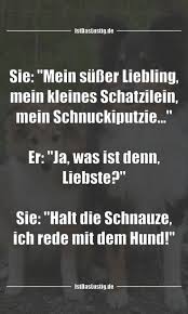 Sie Mein Susser Liebling Mein Kleines Schatzilein Mein Schnuckiputzie Kleines Liebling Mein Sch Lustige Spruche Witzige Spruche Zitate Lustig